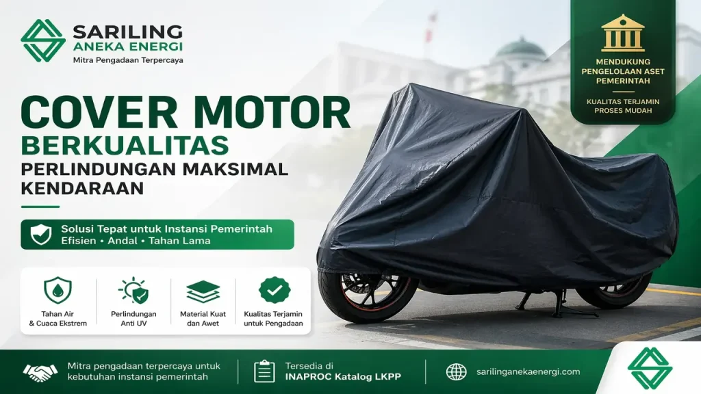 Cover Motor berkualitas untuk perlindungan maksimal kendaraan operasional pemerintah dari Sariling Aneka Energi