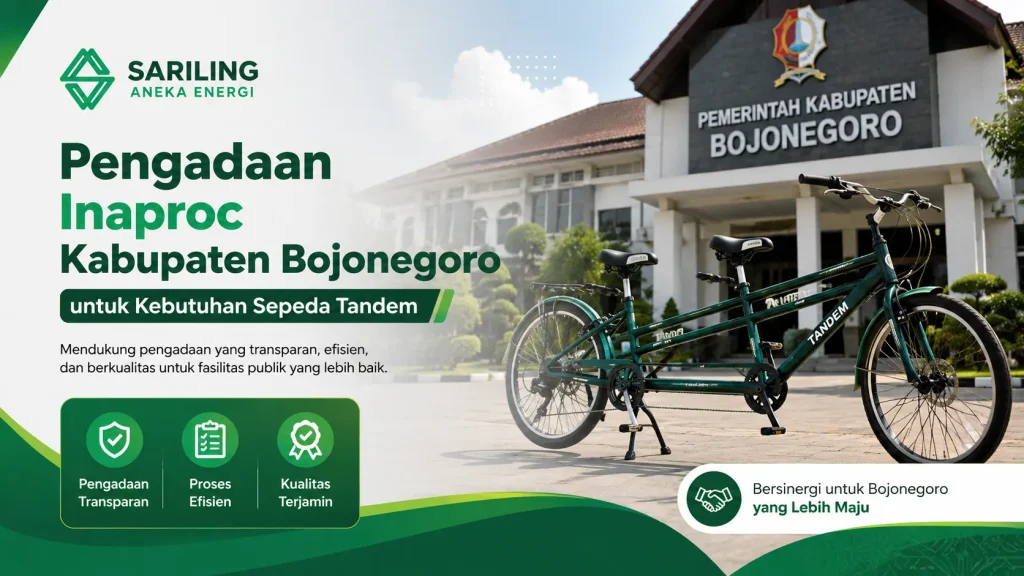 Infografis PT Sariling Aneka Energi mengenai Pengadaan Inaproc Kabupaten Bojonegoro untuk Kebutuhan Sepeda Tandem. Gambar menampilkan logo perusahaan, teks komitmen fasilitas publik, visual unit sepeda tandem berwarna hijau botol, latar belakang kantor Pemerintah Kabupaten Bojonegoro, serta tiga ikon keunggulan yaitu Pengadaan Transparan, Proses Efisien, dan Kualitas Terjamin.