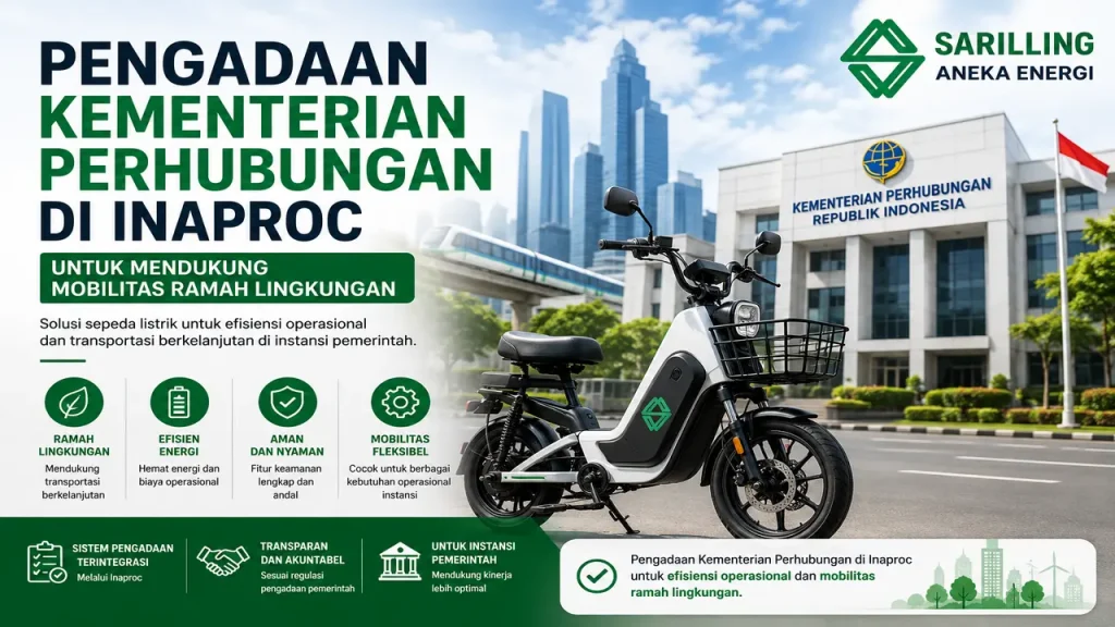 Sarilling Aneka Energi- Pengadaan Kementerian Perhubungan di Inaproc untuk sepeda listrik ramah lingkungan guna mendukung efisiensi operasional dan transportasi berkelanjutan instansi pemerintah