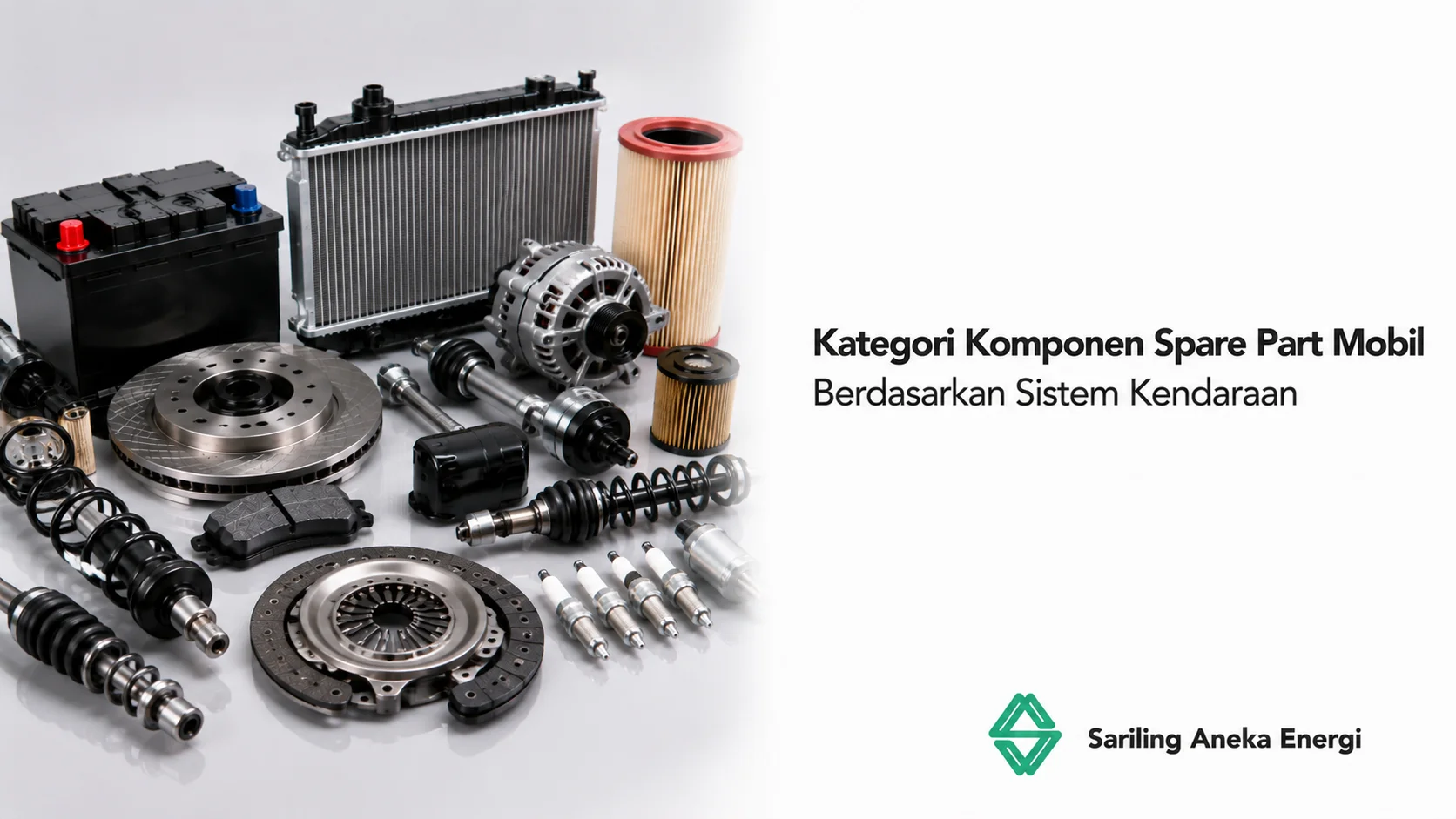 Kategori komponen spare part mobil berdasarkan sistem kendaraan, meliputi radiator, aki, alternator, filter udara, filter oli, cakram rem, kampas rem, suspensi, kopling, drive shaft, dan busi