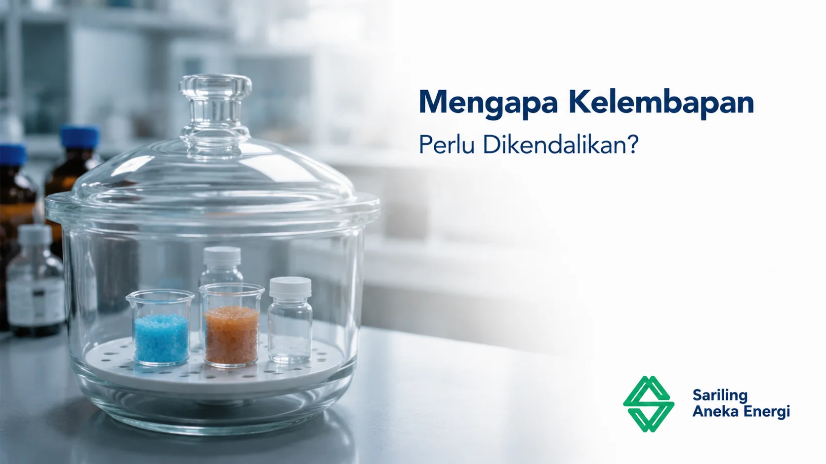 Desiccator laboratorium dengan desiccant untuk menjaga kelembapan penyimpanan bahan kimia dan instrumen sensitif