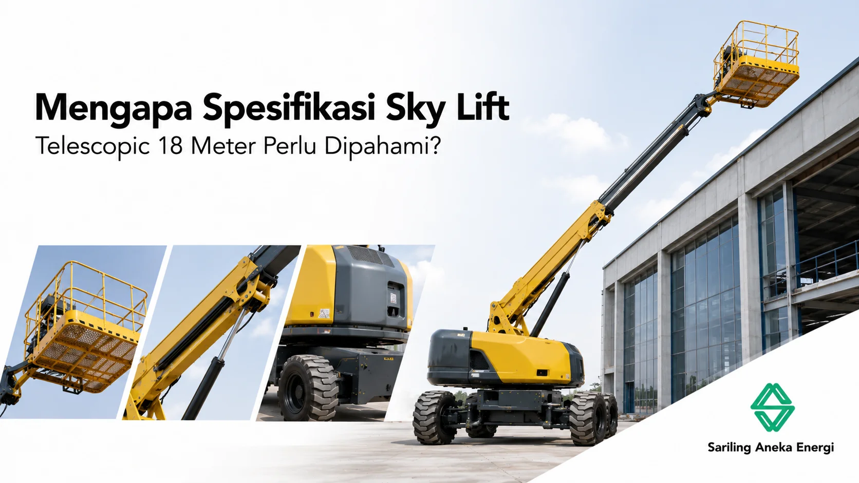 Spesifikasi Sky Lift Telescopic 18 meter untuk mendukung pekerjaan konstruksi dan perawatan di ketinggian