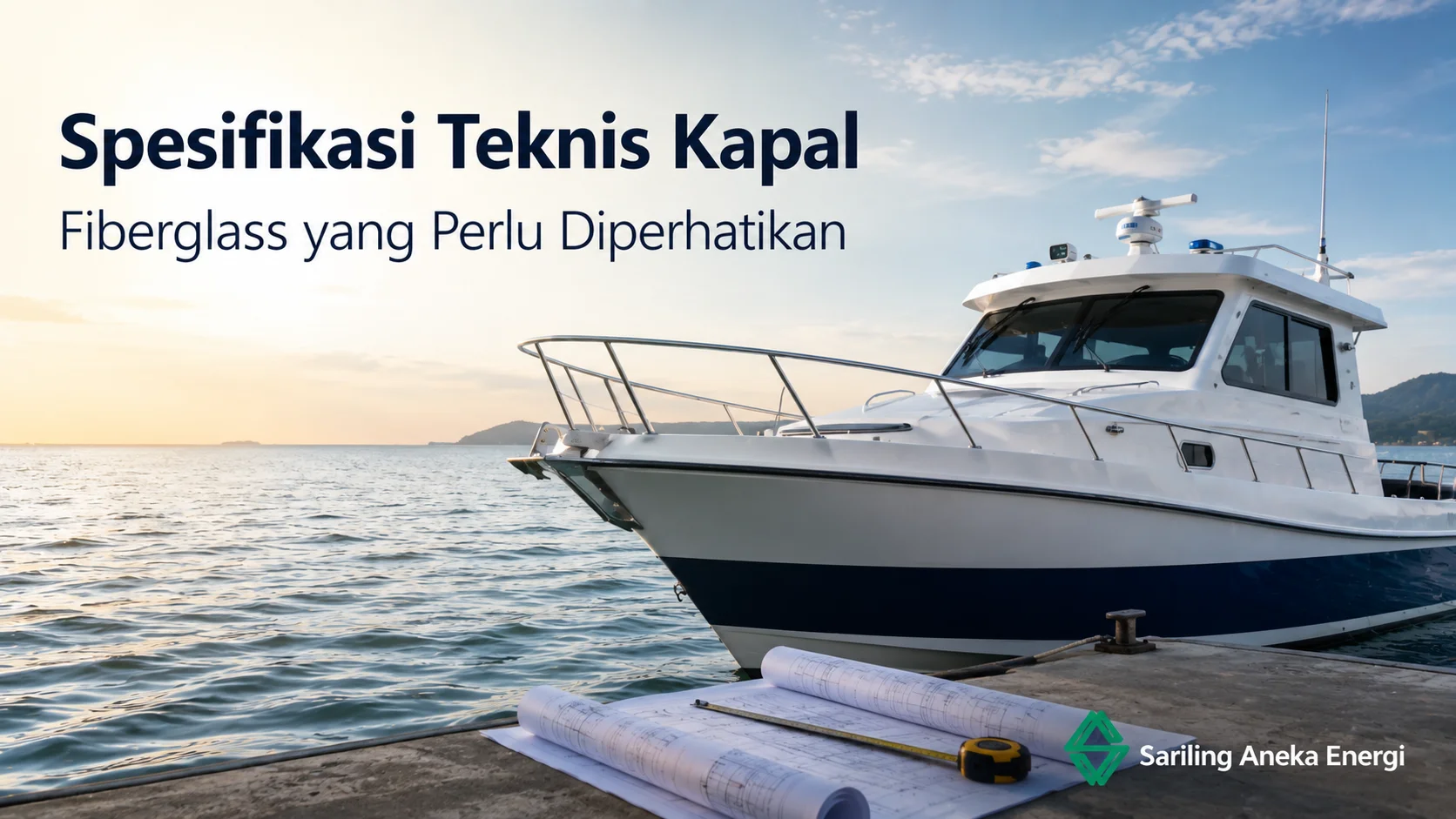Kapal fiberglass dengan spesifikasi teknis yang dirancang untuk mendukung operasional di berbagai kondisi perairan
