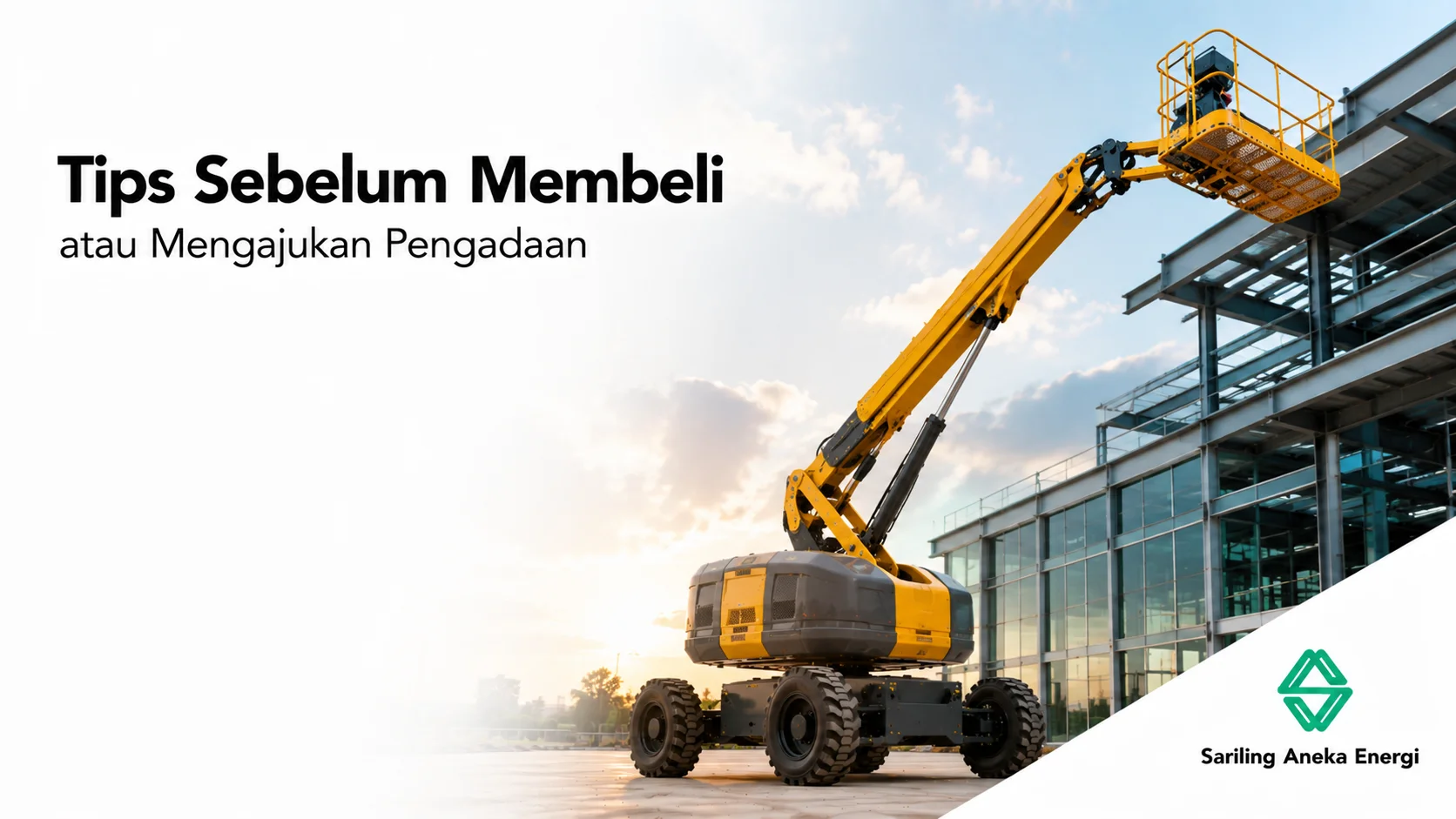 Tips sebelum membeli atau mengajukan pengadaan Sky Lift Telescopic untuk kebutuhan pekerjaan di ketinggian